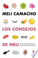 Los consejos de Meli : una guía natural indispensable para mejorar tu aspecto y tu salud