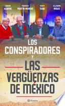 Los Conspiradores y las vergenzas de Mxico / Conspirators and the shame of Mexico