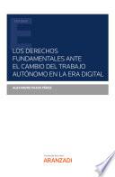 Los derechos fundamentales ante el cambio del trabajo autónomo en la era digital
