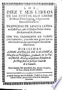 Los Deziseis Libros de las Epistolas, ò cartas de M. Tulio Ciceron, vulgarmēte llamadas familiares: traduzidas de lengua latina en Castellana por el Dotor Pedro Simon Abril ... Con vna Cronologia de veintiun Consulados, etc