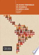 Los dilemas territoriales del desarrollo en América Latina