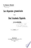 ... Los disparates gramaticales de la Real Academia Española y su correccion