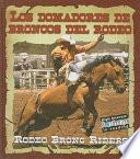 Los domadores de broncos del rodeo/Rodeo Bronc Riders