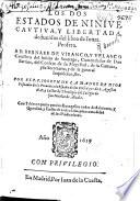 Los dos Estados de Ninive cautiua y libertada deduzidos del libro de Ionas Profeta ...
