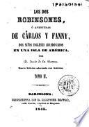 Los Dos Robinsones, ó, Aventuras de Cárlos y Fanny, dos niños ingleses abandonados en una isla de América