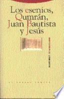 Los esenios, Qumrán, Juan Bautista y Jesús