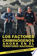 Los Factores Criminogenos Ahora En El Territorio Nacional