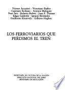 Los Ferroviarios que perdimos el tren