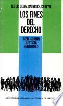 Los Fines Del Derecho : Bien Comun, Justicia, Seguridad