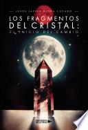 Los Fragmentos del Cristal: el inicio del cambio