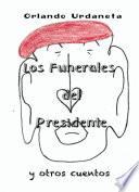 Los Funerales del Presidente y Otros Cuentos