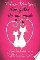 Los gatos de mi crush
