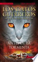 Los Gatos Guerreros | Los Cuatro Clanes 4 - Antes de la tormenta