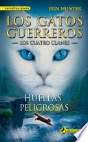 Los Gatos Guerreros | Los Cuatro Clanes 5 - Huellas peligrosas