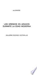 Los gremios en Aragón durante la edad moderna
