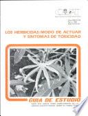 Los Herbicidas:modo de Actuar Y Sintomas de Toxicidad