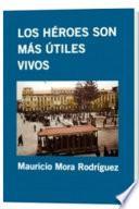 Los héroes son más útiles vivos
