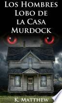 Los Hombres Lobo de la Casa Murdock