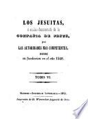 Los Jesuitas, ó análisis documentado de la Compañia de Jesus, por las autoridades mas competentes, desde su fundacion en el año 1540. By W. Ayguals de Izco?