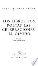 Los libros, los poetas, las celebraciones, el olvido