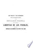 Los males y los remedios para las naciones civilizadas, ó sea educación política para establecer la libertad de los pueblos basadas en las doctrinas y publicaciones de Mazzini, Victor Hugo, J. de la Portier, Garibaldi, Castelar, Cavour, Luis Blanch, Pi y Margall, Bismark, Figueras, Garrido, Ruiz Pons, Calvo Asensio, etc