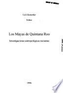 Los mayas de Quintana Roo