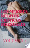Los Mejores Relatos Eróticos BISEXUALES. Relatos eróticos del 2021.: Historias de sexo explícito, pasión y erotismo. Amor o romance, traición y placer. (Libros eróticos 2021)