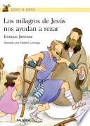Los milagros de Jesús nos ayudan a rezar