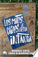 Los mitos caídos de nuestra infancia