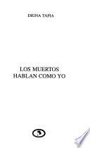 Los muertos hablan como yo
