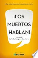 ¡Los muertos hablan!