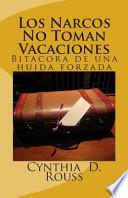 Los Narcos No Toman Vacaciones / The Narcos Don't Take Holidays