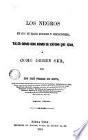 Los negros en sus diversos estados y condiciones