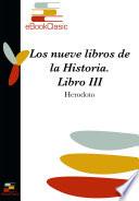 Los nueve libros de la Historia III (Comentada)