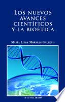 Los nuevos avances científicos y la bioética