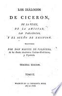 Los oficios de Cicerón, con los diálogos de la vejez, de la amistad, las paradojas, y el sueño de Escipion