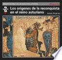 Los orígenes de la Reconquista en el reino asturiano