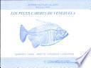 Los peces caribes de Venezuela : diagnosis, claves, aspectos ecológicos y evolutivos