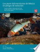 Los peces dulceacuícolas de México en peligro de extinción