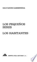 Los pequeños seres ; Los habitantes