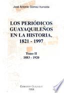 Los periódicos guayaquileños en la historia, 1821-1997: 1883-1920