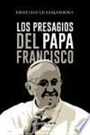 Los presagios del Papa Francisco