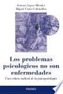 Los problemas psicológicos no son enfermedades : una crítica radical de la psicopatología