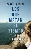 Los que matan el tiempo y lloran su entierro