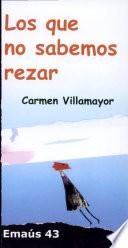 Los Que no sabemos rezar