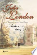 Los secretos de Hadley Green. Seducir a lady X