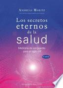 Los Secretos Eternos de la Salud y el Rejuvenecimiento: Medicina de Vanguardia Para el Siglo XXI = Timeless Secrets of Health & Rejuvenation