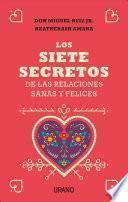 Los Siete Secretos de Las Relaciones Felices y Saludables