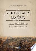 Libro Los Sitios Reales de Madrid en el Siglo XVIII
