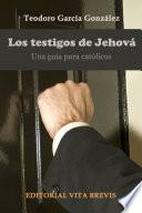 Los testigos de jehová. Una guía para católicos